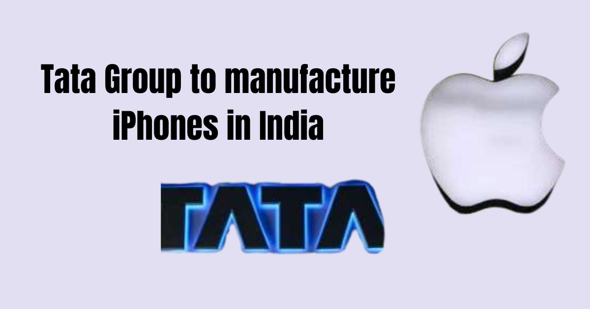 Tata Group to manufacture iPhones