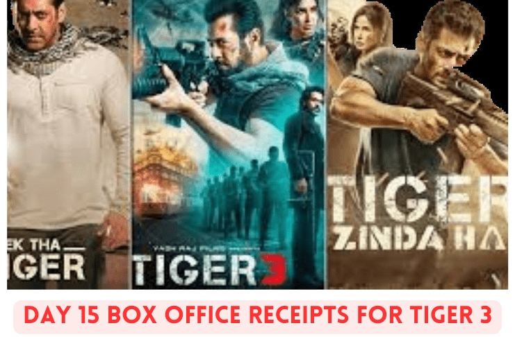Day 15 box office receipts for Tiger 3